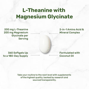 L-Theanine with Magnesium Glycinate, 360 Softgels | L-Theanine 200Mg & Magnesium Glycinate 200Mg per Serving | 2-In-1 Amino Acid & Mineral Complex | Made with Coconut Oil | Non-Gmo, Cgmp Manufactured