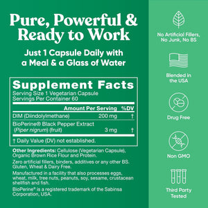 DIM Supplement Pure 200 Mg for Women or Men - Estrogen Hormone Balance Supplement for Energy, Fatigue, Stress, Menopause, Hot Flashes - Enhanced Bioavailability Bioperine - 60 Vegan Soft Capsules